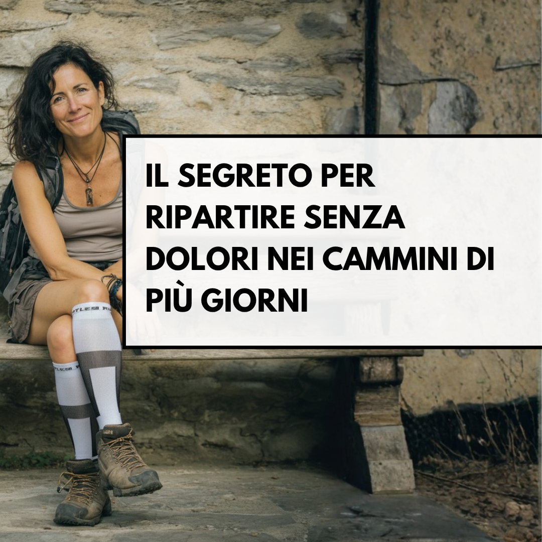 Il segreto per ripartire senza dolori nei cammini di più giorni